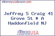 Jeffrey S Craig 41 Grove St # A Haddonfield NJ
