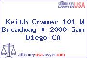 Keith Cramer 101 W Broadway # 2000 San Diego CA