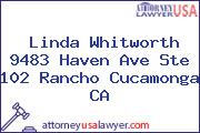 Linda Whitworth 9483 Haven Ave Ste 102 Rancho Cucamonga CA
