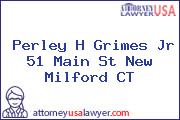 Perley H Grimes Jr 51 Main St New Milford CT