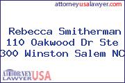 Rebecca Smitherman 110 Oakwood Dr Ste 300 Winston Salem Nc