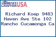 Richard Koep 9483 Haven Ave Ste 102 Rancho Cucamonga Ca