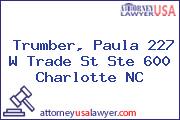 Trumber, Paula 227 W Trade St Ste 600 Charlotte NC