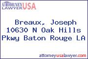 Breaux, Joseph 10630 N Oak Hills Pkwy Baton Rouge LA