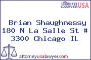 Brian Shaughnessy 180 N La Salle St # 3300 Chicago IL
