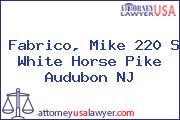 Fabrico, Mike 220 S White Horse Pike Audubon NJ