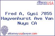Fred A. Gysi 7855 Hayvenhurst Ave Van Nuys CA