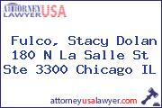 Fulco, Stacy Dolan 180 N La Salle St Ste 3300 Chicago IL