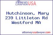 Hutchinson, Mary 239 Littleton Rd Westford MA