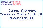 James Anthony Creason 3963 11th St Riverside CA