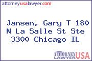 Jansen, Gary T 180 N La Salle St Ste 3300 Chicago IL