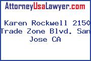 Karen Rockwell 2150 Trade Zone Blvd. San Jose CA