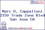 Marc D. Cappelloni  2150 Trade Zone Blvd San Jose CA