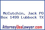 McCutchin, Jack PO Box 1499 Lubbock TX