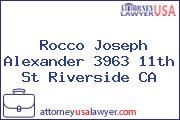 Rocco Joseph Alexander 3963 11th St Riverside CA