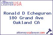 Ronald D Echeguren 180 Grand Ave Oakland CA
