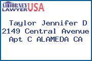 Taylor Jennifer D 2149 Central Avenue Apt C ALAMEDA CA
