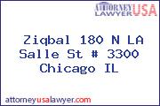 Ziqbal 180 N LA Salle St # 3300 Chicago IL