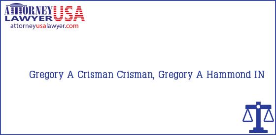 Telephone, Address and other contact data of Gregory A Crisman, Hammond, IN, USA