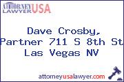 Dave Crosby, Partner 711 S 8th St Las Vegas NV