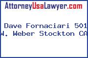 Dave Fornaciari 501 W. Weber Stockton CA
