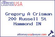 Gregory A Crisman 200 Russell St Hammond IN