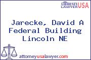 Jarecke, David A Federal Building Lincoln NE