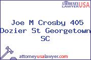 Joe M Crosby 405 Dozier St Georgetown SC