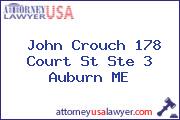 John Crouch 178 Court St Ste 3 Auburn ME