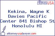 Kekina, Wayne K Davies Pacific Center 841 Bishop St Honolulu HI