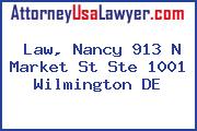Law, Nancy 913 N Market St Ste 1001 Wilmington DE