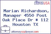 Marian Richardson, Manager 4550 Post Oak Place Dr # 112 Houston TX