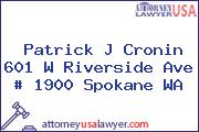 Patrick J Cronin 601 W Riverside Ave # 1900 Spokane WA
