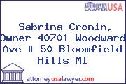 Sabrina Cronin, Owner 40701 Woodward Ave # 50 Bloomfield Hills MI