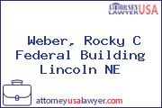 Weber, Rocky C Federal Building Lincoln NE