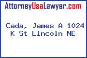 Cada, James A 1024 K St Lincoln NE