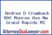 Andrea D Crumback 900 Monroe Ave Nw Grand Rapids MI