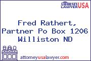 Fred Rathert, Partner Po Box 1206 Williston ND