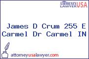 James D Crum 255 E Carmel Dr Carmel IN
