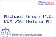 Michael Green P.O. BOX 797 Helena MT