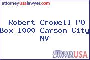Robert Crowell PO Box 1000 Carson City NV