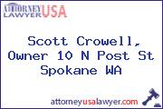Scott Crowell, Owner 10 N Post St Spokane WA