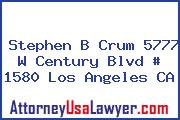 Stephen B Crum 5777 W Century Blvd # 1580 Los Angeles CA