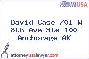 David Case 701 W 8th Ave Ste 100 Anchorage AK