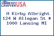 H Kirby Albright 124 W Allegan St # 1000 Lansing MI