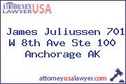 James Juliussen 701 W 8th Ave Ste 100 Anchorage AK