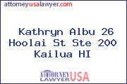 Kathryn Albu 26 Hoolai St Ste 200 Kailua HI