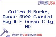 Cullen M Burke, Owner 6500 Coastal Hwy # E Ocean City MD