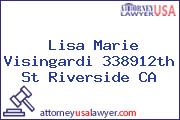 Lisa Marie Visingardi 338912th St Riverside CA