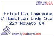 Priscilla Lawrence 3 Hamilton Lndg Ste 220 Novato CA